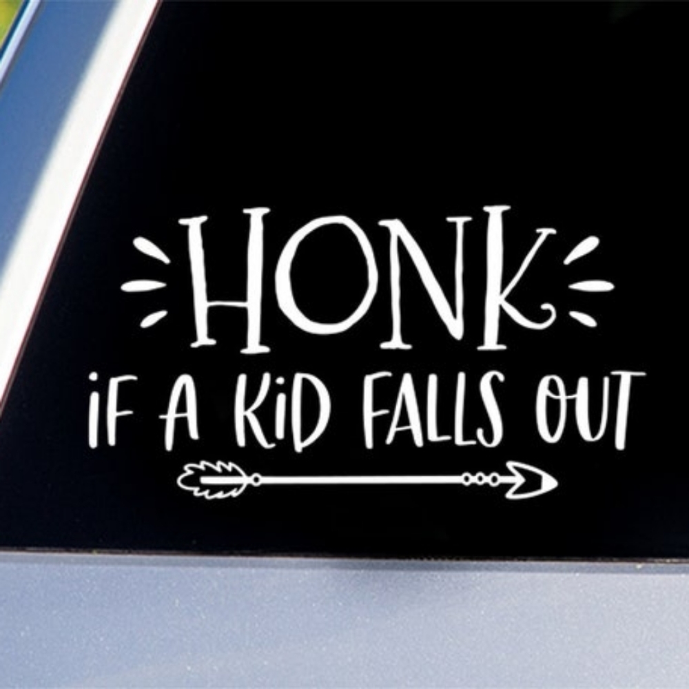 HONK IF A KID FALLS OUT DECAL